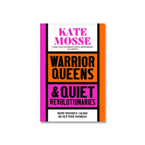 Warrior Queens and Quiet Revolutionaries