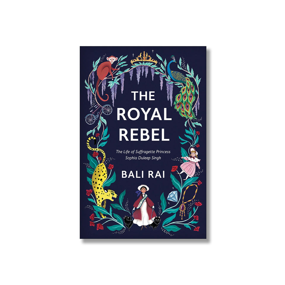 The Royal Rebel: The Life of   Suffragette Princess Sophia Duleep Singh featured image