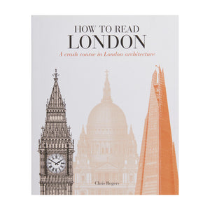 How to Read London: A Crash Course in London Architecture