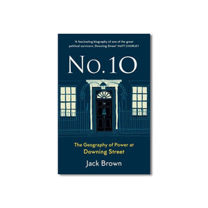 No. 10: The Geography of Power at Downing Street