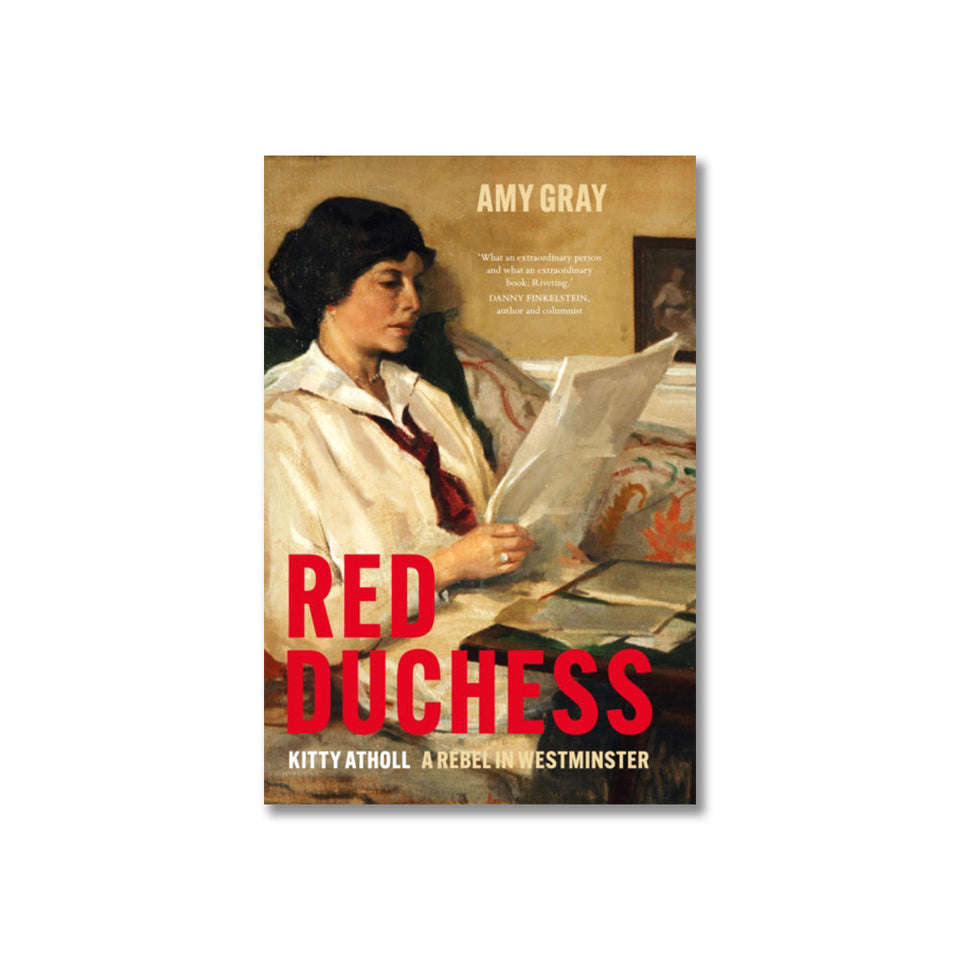 Red Duchess: Kitty Atholl, A Rebel in Westminster featured image