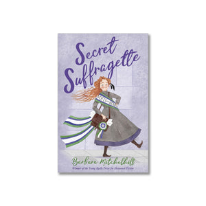 SECRET SUFFRAGETTE by Barbara Mitchelhill