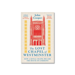 The Lost Chapel of Westminster